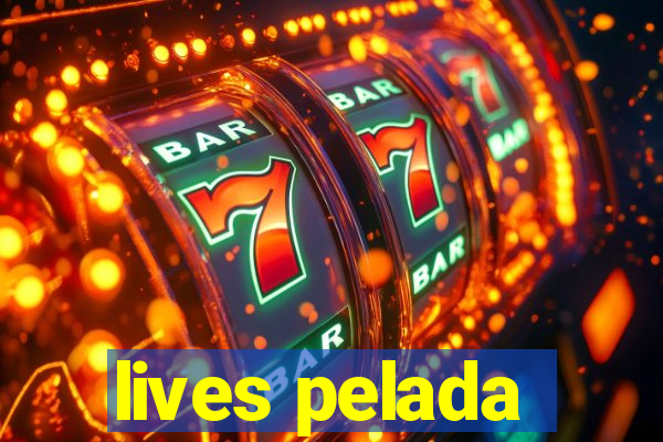 lives pelada